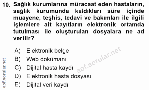 10. soru: Sağlık kurumlarına müracaat eden hastaların, sağlık kurumunda kaldıkları süre içinde muayene, teşhis, tedavi ve bakım…