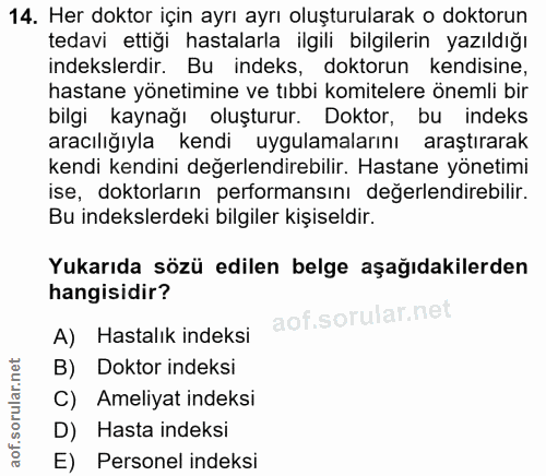 14. soru: Her doktor için ayrı ayrı oluşturularak o doktorun tedavi ettiği hastalarla ilgili bilgilerin yazıldığı indekslerdir.…