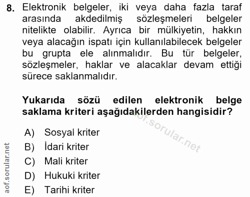 8. soru: Elektronik belgeler, iki veya daha fazla taraf arasında akdedilmiş sözleşmeleri belgeler nitelikte olabilir. Ayrıca b…