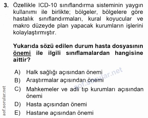 3. soru: Özellikle ICD-10 sınıflandırma sisteminin yaygın kullanımı ile birlikte; bölgeler, bölgelere göre hastalık sınıflandı…