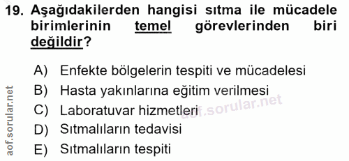 19. soru: Aşağıdakilerden hangisi sıtma ile mücadele birimlerinin temel görevlerinden biri değildir? A) Enfekte bölgelerin tesp…