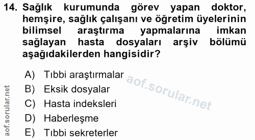 14. soru: Sağlık kurumunda görev yapan doktor, hemşire, sağlık çalışanı ve öğretim üyelerinin bilimsel araştırma yapmalarına im…