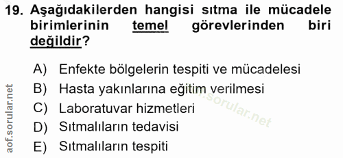 19. soru: Aşağıdakilerden hangisi sıtma ile mücadele birimlerinin temel görevlerinden biri değildir? A) Enfekte bölgelerin tesp…