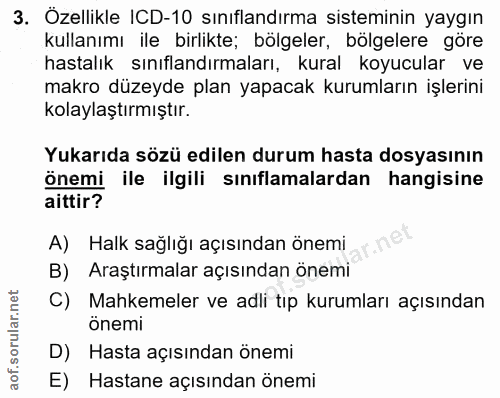 3. soru: Özellikle ICD-10 sınıflandırma sisteminin yaygın kullanımı ile birlikte; bölgeler, bölgelere göre hastalık sınıflandı…