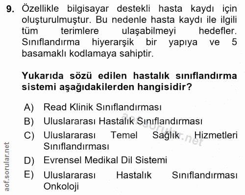 9. soru: Özellikle bilgisayar destekli hasta kaydı için oluşturulmuştur. Bu nedenle hasta kaydı ile ilgili tüm terimlere ulaşa…
