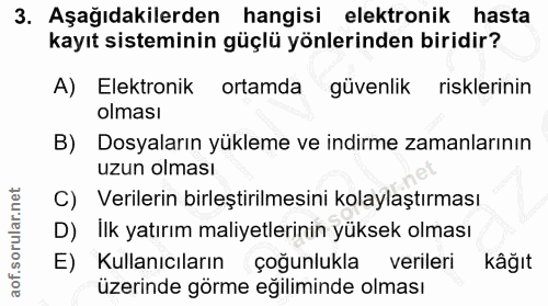 3. soru: Aşağıdakilerden hangisi elektronik hasta kayıt sisteminin güçlü yönlerinden biridir? A) Elektronik ortamda güvenlik r…
