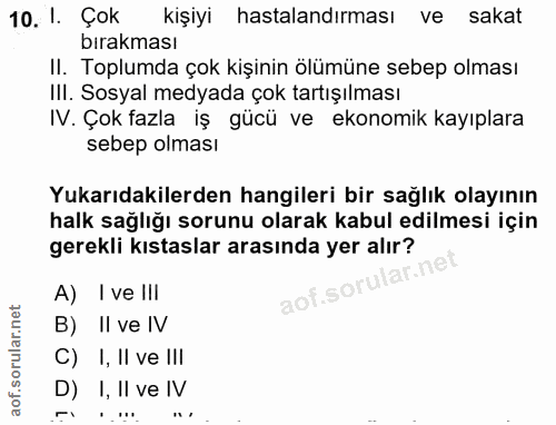 10. soru: !. Çok kişiyi hastalandırması ve sakat bırakması II. Toplumda çok kişinin ölümüne sebep olması III. Sosyal medyada ço…