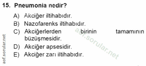 15. soru: Pneumonia nedir? A) Akciğer iltihabıdır. B) Nazofarenks iltihabıdır. C) Akciğerlerden • birinin tamamının büzüşmesidi…