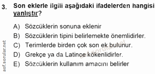 3. soru: Son eklerle ilgili aşağıdaki ifadelerden hangisi yanlıştır? A) Sözcüklerin sonuna eklenir B) Sözcüklerin tipini belir…