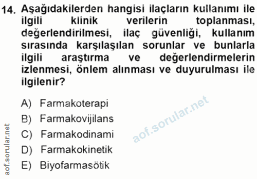 14. soru: Aşağıdakilerden hangisi ilaçların kullanımı ile ilgili klinik verilerin toplanması, değerlendirilmesi, ilaç güvenliği…
