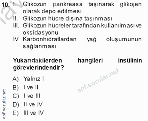10. soru: 1. Glikozun pankreasa taşinarak glikojen olarak depo edilmesi 11. Glikozun hücre dışına taşınması III. Glikozun hücre…