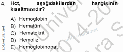 4. soru: Het, aşağıdakilerden hangisinin kısaltmasıdır? A) Hemoglobin B) Hematüri C C) Hematokrit net D) Hemoliz E) Hemoglobin…