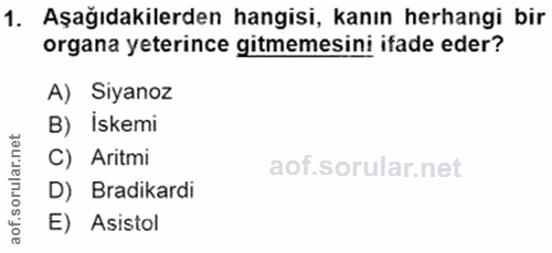 1. soru: Aşağıdakilerden hangisi, kanın herhangi bir organa yeterince gitmemesini ifade eder? A) Siyanoz B) İskemi C) Aritmi D…