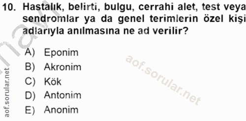 10. soru: Hastalık, belirti, bulgu, cerrahi alet, test veya sendromlar ya da genel terimlerin özel kişi adlarıyla anılmasına ne…