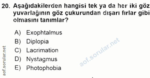 20. soru: Aşağıdakilerden hangisi tek ya da her iki göz yuvarlağının göz çukurundan dışarı fırlar gibi olmasını tanımlar? A) Ex…