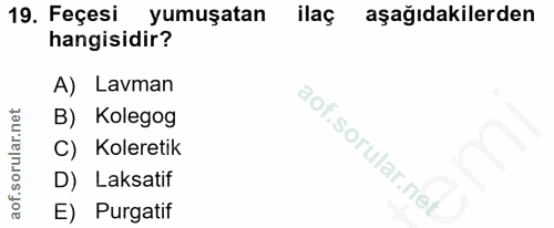 19. soru: Feçesi yumuşatan laç aşağıdakilerden hangisidir? A) Lavman B) Kolegog C) Koleretik D) Laksatif E) Purgatif