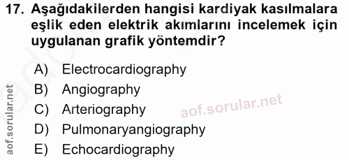 17. soru: Aşağıdakilerden hangisi kardiyak kasılmalara eşlik eden elektrik akımlarını incelemek için uygulanan grafik yöntemdir…