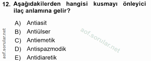 12. soru: Aşağıdakilerden hangisi kusmayı önleyici ilaç anlamına gelir? A) Antiasit B) Antiülser C) Antiemetik D) Antispazmodik…