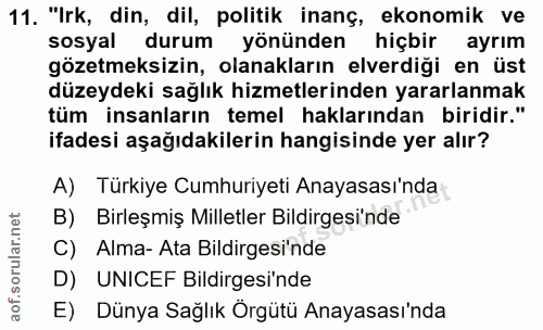 11. soru: "Irk, din, dil, politik inanç, ekonomik ve sosyal durum yönünden hiçbir ayrım gözetmeksizin, olanakların elverdiği en…