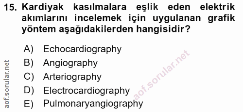 15. soru: Kardiyak kasılmalara eşlik eden elektrik akımlarını incelemek için uygulanan grafik yöntem aşağıdakilerden hangisidir…