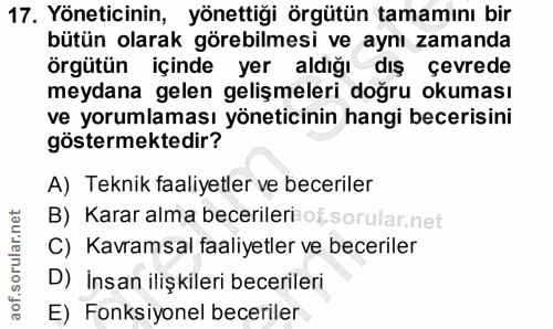 17. soru: Yöneticinin, yönettiği örgütün tamamını bir bütün olarak görebilmesi ve aynı zamanda örgütün içinde yer aldığı dış çe…