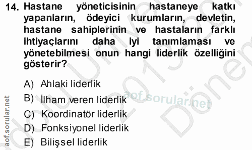 14. soru: Hastane yöneticisinin hastaneye katkı yapanların, ödeyici kurumların, devletin, hastane sahiplerinin ve hastaların fa…
