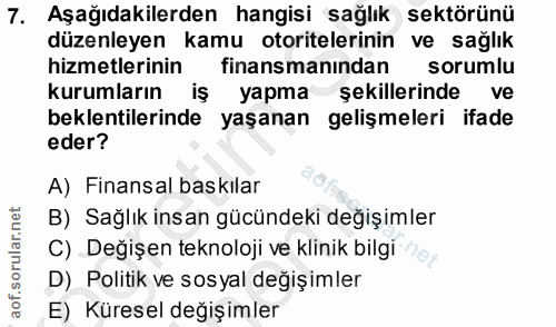 7. soru: Aşağıdakilerden hangisi sağlık sektörünü düzenleyen kamu otoritelerinin ve sağlık hizmetlerinin finansmanından soruml…