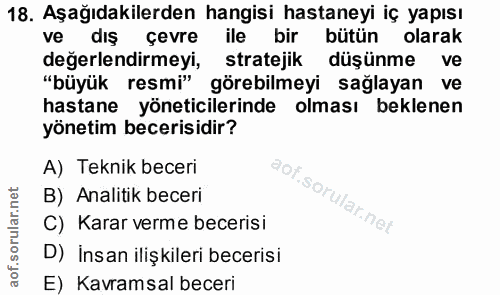 18. soru: Aşağıdakilerden hangisi hastaneyi iç yapısı dış çevre ile bir bütün olarak değerlendirmeyi, stratejik düşünme ve "büy…
