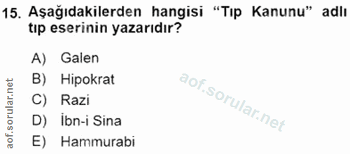 15. soru: Aşağıdakilerden hangisi "Tıp Kanunu" adlı tip eserinin yazarıdır? A) Galen B) Hipokrat C) Razi D) Ibn-i Sina E) Hammu…
