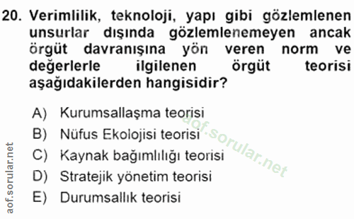 20. soru: Verimlilik, teknoloji, yapı gibi gözlemlenen unsurlar dışında gözlemlenemeyen ancak örgüt davranışına yön veren norm…