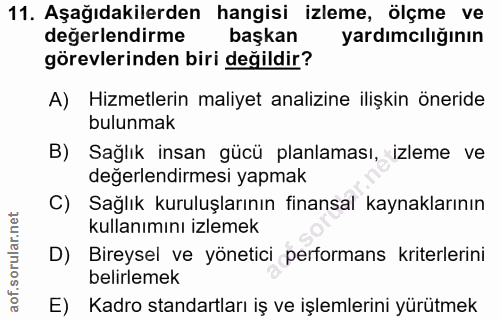 11. soru: Aşağıdakilerden hangisi izleme, ölçme ve değerlendirme başkan yardımcılığının görevlerinden biri değildir? A) Hizmetl…