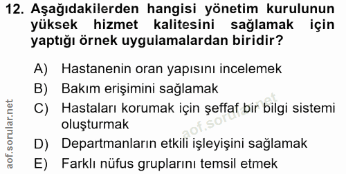 12. soru: Aşağıdakilerden hangisi yönetim kurulunun yüksek hizmet kalitesini sağlamak için yaptığı örnek uygulamalardan biridir…