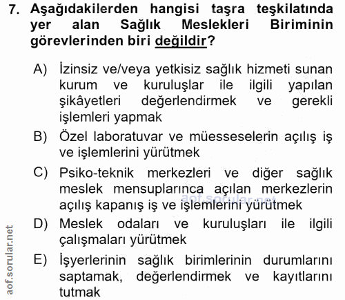 7. soru: Aşağıdakilerden hangisi taşra teşkilatında yer alan Sağlık Meslekleri Biriminin görevlerinden biri değildir? A) İzins…