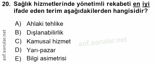 20. soru: Sağlık hizmetlerinde yönetimli rekabeti en iyi ifade eden terim aşağıdakilerden hangisidir? A) Ahlaki tehlike B) Dışl…