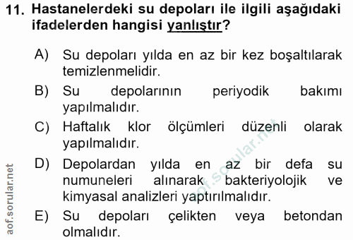 11. soru: Hastanelerdeki su depoları ile ilgili aşağıdaki ifadelerden hangisi yanlıştır? A) Su depoları yılda en az bir kez boş…