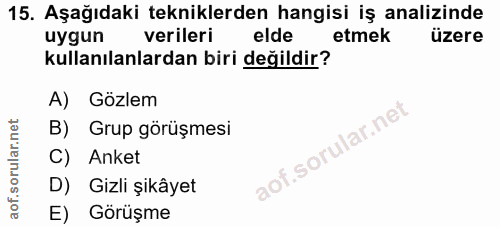 15. soru: Aşağıdaki tekniklerden hangisi iş analizinde uygun verileri elde etmek üzere kullanılanlardan biri değildir? A) Gözle…