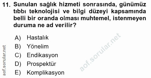 11. soru: Sunulan sağlık hizmeti sonrasında, günümüz tıbbı teknolojisi ve bilgi düzeyi kapsamında belli bir oranda olması muhte…