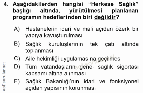 4. soru: Aşağıdakilerden hangisi "Herkese Sağlık" başlığı altında, yürütülmesi planlanan programın hedeflerinden biri değildir…