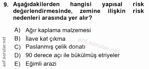 9. soru: Aşağıdakilerden hangisi yapısal risk degerlendirmesinde, zemine ilişkin risk nedenleri arasında yer alır? A) Ağır kap…