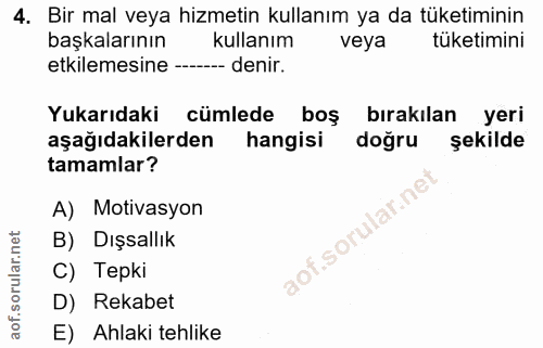 4. soru: Bir mal veya hizmetin kullanım ya da tüketiminin başkalarının kullanım veya tüketimini etkilemesine - - denir. Yukarı…