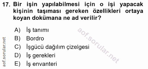 17. soru: Bir işin yapılabilmesi için o işi yapacak kişinin taşıması gereken özellikleri ortaya koyan dokümana ne ad verilir? A…