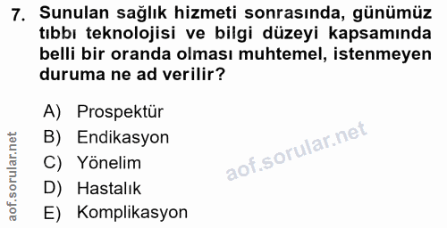 7. soru: Sunulan sağlık hizmeti sonrasında, günümüz tıbbı teknolojisi ve bilgi düzeyi kapsamında belli bir oranda olması muhte…
