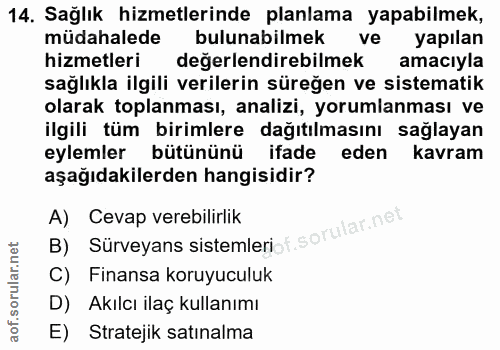 14. soru: Sağlık hizmetlerinde planlama yapabilmek, müdahalede bulunabilmek ve yapılan hizmetleri değerlendirebilmek amacıyla s…