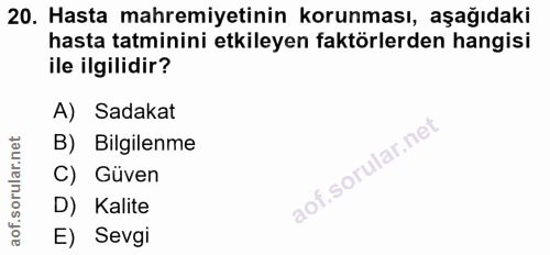 20. soru: Hasta mahremiyetinin korunması, aşağıdaki hasta tatminini etkileyen faktörlerden hangisi ile ilgilidir? A) Sadakat B)…