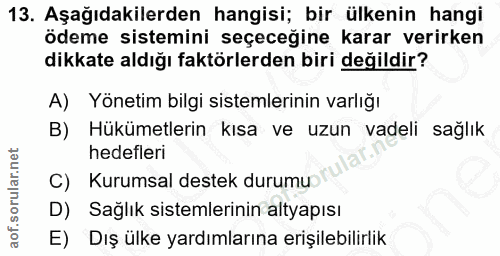 13. soru: Aşağıdakilerden hangisi; bir ülkenin hangi ödeme sistemini seçeceğine karar verirken dikkate aldığı faktörlerden biri…