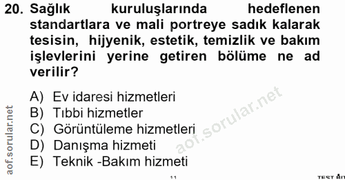 20. soru: Sağlık kuruluşlarında hedeflenen standartlara ve mali portreye sadık kalarak tesisin, hijyenik, estetik, temizlik ve…