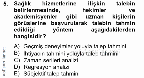 5. soru: Sağlık hizmetlerine ilişkin talebin belirlenmesinde, hekimler ve akademisyenler gibi uzman kişilerin görüşlerine başv…