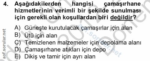 4. soru: Aşağıdakilerden hangisi çamaşırhane hizmetlerinin verimli bir şekilde sunulması için gerekli olan koşullardan biri de…