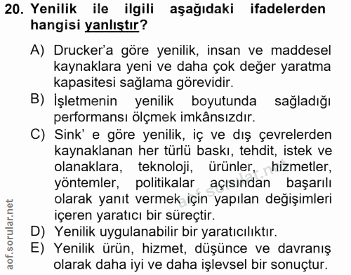 20. soru: Yenilik ile ilgili aşağıdaki ifadelerden hangisi yanlıştır? A) Drucker'a göre yenilik, insan ve maddesel kaynaklara y…