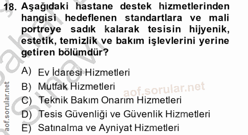 18. soru: Aşağıdaki hastane destek hizmetlerinden hangisi hedeflenen standartlara ve mali portreye sadık kalarak tesisin hijyen…
